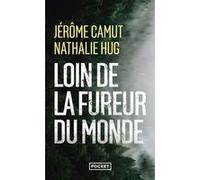 Loin de la fureur du monde Jérôme Camut (Auteur), Nathalie Hug (Auteur)