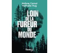 Loin de la fureur du monde - Jérôme Camut - Fleuve Eds - broché - Roman