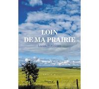Loin de ma prairie - Lucien Touzery - Baudelaire - broché - Autobiographie
