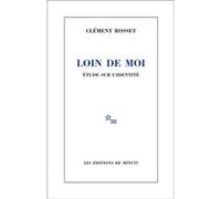 Loin de moi Clément Rosset (Auteur)