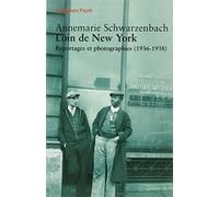 Loin de New York : Reportage et photographies (1936-1938)
