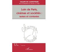 LOIN DE PARIS, CINÉMAS ET SOCIÉTÉS : textes et contextes Tome 15 , textes et contextes - Collectif - L'harmattan - broché - Etude