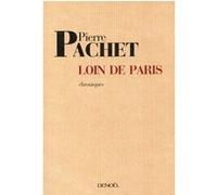 Pierre Pachet – Loin de Paris – Chroniques 2001-2005 – Broché