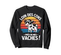 Loin Des Cons Près De Mes Vaches Humour Cadeau Vintage Sweatshirt