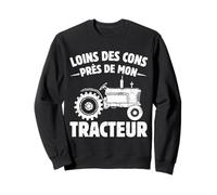 Loin des Cons Près De Mon Tracteur Humour Agriculteur Rétro Sweatshirt