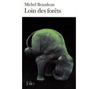 Loin des forêts Michel Braudeau (Auteur)