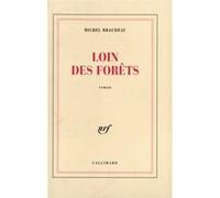 Loin des forêts Michel Braudeau (Auteur)