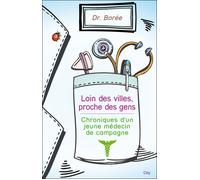 Loin des villes proche des gens Chroniques d'un jeune médecin de campagne - BOREE - City - broché - Récit