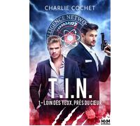 Loin des yeux, près du coeur T.i.n., t1 - Charlie Cochet - MxM Bookmark - broché - Roman