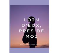 Loin d'eux, près de moi