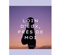 Loin d'eux, près de moi