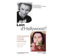 Loin d'Hollywood ? Cinématographies nationales et modèles hollywoodiens _ France, Allemagne, URSS, Chine 1925-1935 - Collectif - Nouveau Monde Eds - broché - Livre