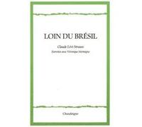 Loin du Brésil Claude Lévi-Strauss (Auteur), Véronique Mortaigne (Auteur)