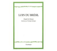 Loin du Brésil - Claude Lévi-Strauss - Chandeigne Et Lima - broché - Essai