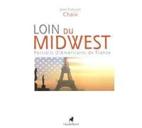 Loin du Midwest: Portraits d'Américains de France