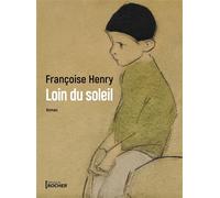 Loin du soleil - Françoise Henry - Rocher Eds Du - broché - Roman
