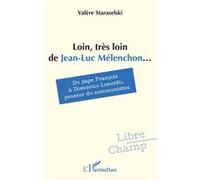 Loin, très loin de Jean-Luc Mélenchon...: Du pape François à Domenico Losurdo, penseur du communisme