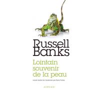 Russell Banks – Lointain souvenir de la peau – Broché – Actes Sud