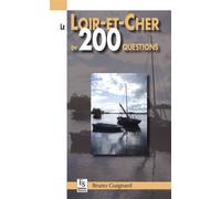 Loir-et-Cher en 200 questions (Le) - Bruno Guignard - Nouvelles Editions Sutton - broché - Guide