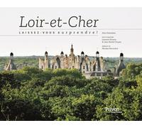 Loir-et-Cher: Laissez-vous surprendre!