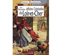 LOIR ET CHER NOUVELLES AFFAIRES CRIMINELLES