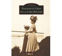 Loire Blésoise (Paysages et Gens de la) - Daniel Bénard - Nouvelles Editions Sutton - broché - Beau livre