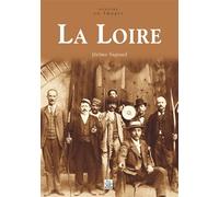 Loire (La) - Jérôme Sagnard - Nouvelles Editions Sutton - broché - Etude