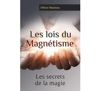 Lois du magnétisme (Les) - Les secrets de la magie