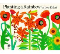 Lois Ehlert – Planting a Rainbow – Poche