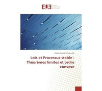 Lois et Processus stable : Théorèmes limites et ordre convexe - Solym, Mawaki Manou-Abi - Universitaires Europeennes - broché - Essai