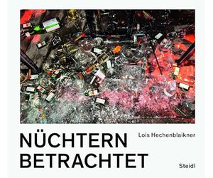 Lois Hechenblaikner NUchtern betrachtet /allemand