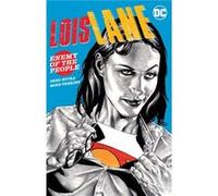 Lois Lane Enemy of the People by Greg Rucka Greg Rucka (Auteur)