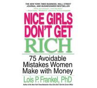 Lois P. Frankel Nice Girls Don't Get Rich (Poche)
