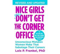Lois P. Frankel Nice Girls Don't Get The Corner Office (Poche)
