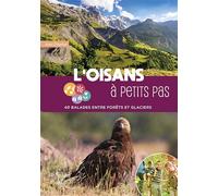 L'Oisans à petits pas 40 balades entre Alpes du Sud et Alpes du Nord - Jean Daumas - La Fontaine De Siloe - broché - Guide