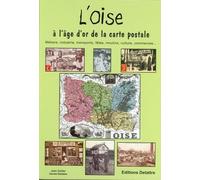 L'oise À L'âge D'or De La Carte Postale - Métiers, Industrie, Transports, Fêtes, Moulins, Traditions, Culture, Commerces