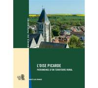 L'Oise picarde Patrimoines d'un territoire rural - Lucile Chamignon - 303 Editions Revue - broché - Beau livre