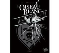 L'Oiseau Blanc André Taymans (Dessinateur), Erwin Drèze (Dessinateur), Pascal Bresson (Auteur)