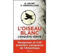 Vincent Mongaillard, Bernard Decré – L'Oiseau blanc, l'enquête vérité – Broché – Flammarion