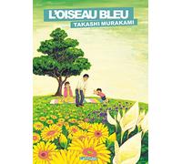 L'Oiseau Bleu Takashi Murakami (Auteur), Thibaud Desbief (Traduction)