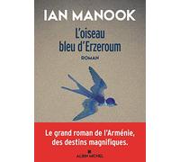 Ian Manook – L'Oiseau bleu d'Erzeroum – Tome 1