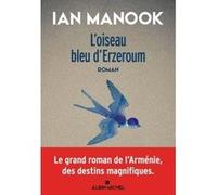 L'Oiseau bleu d'Erzeroum - tome 1 Ian Manook (Auteur)
