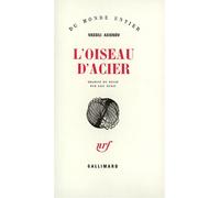 L'Oiseau d'acier - Nouvelle avec digressions et solo de cornet à pistons - Vassili Axionov - Gallimard - Livre