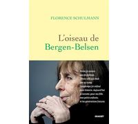 L'oiseau de Bergen-Belsen - Florence Schulmann - Grasset - broché - Essai