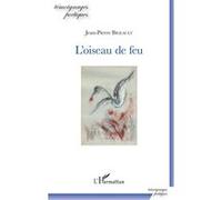 L'oiseau de feu Jean-Pierre Bigeault (Auteur)