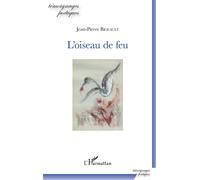 L'oiseau de feu - Jean-Pierre Bigeault - L'harmattan - broché - Roman