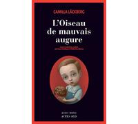 L'Oiseau de mauvais augure - Camilla Läckberg - Actes sud - broché - Roman