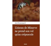 L'oiseau de Minerve ne prend son vol qu'au crépuscule