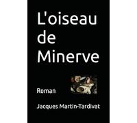 L'oiseau de Minerve: Roman