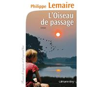 L'Oiseau de passage - Philippe Lemaire - Calmann-Levy - broché - Roman
